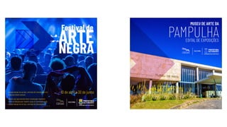 Festival de
NEGRA
ARTE
10 de abril a 30 de junho
Leceat exerae ne ne etur, ommolo dic temoluptam im-
usda dus intem estrunt.
Bitatus aut que eturiae etum consequae maximod
minto to dolupta por maximi, quas es comnienis expl.
Leceat exerae ne ne etur, ommolo dic temoluptam.
MUSEU DE ARTE DA
PAMPULHA
EDITAL DE EXPOSIÇÕES
 