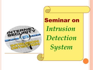 Seminar on Intrusion Detection System 
