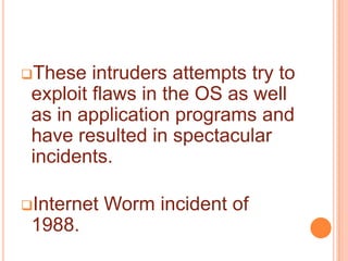 IDS detects these intrusion attempts so that action may be takento repair the damage later. IDS monitors network traffic and monitors for suspicious activity and alerts the system or network administrator.