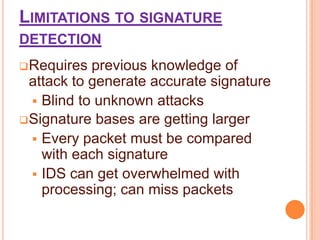 May be easily defeated by encryptionData portions and some header information can be encryptedThe decryption engine still there.