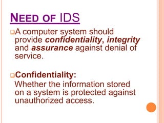 Unfortunately, so too are the risks and chances of malicious activities.Intrusion=Illegal entry or unwelcome addition