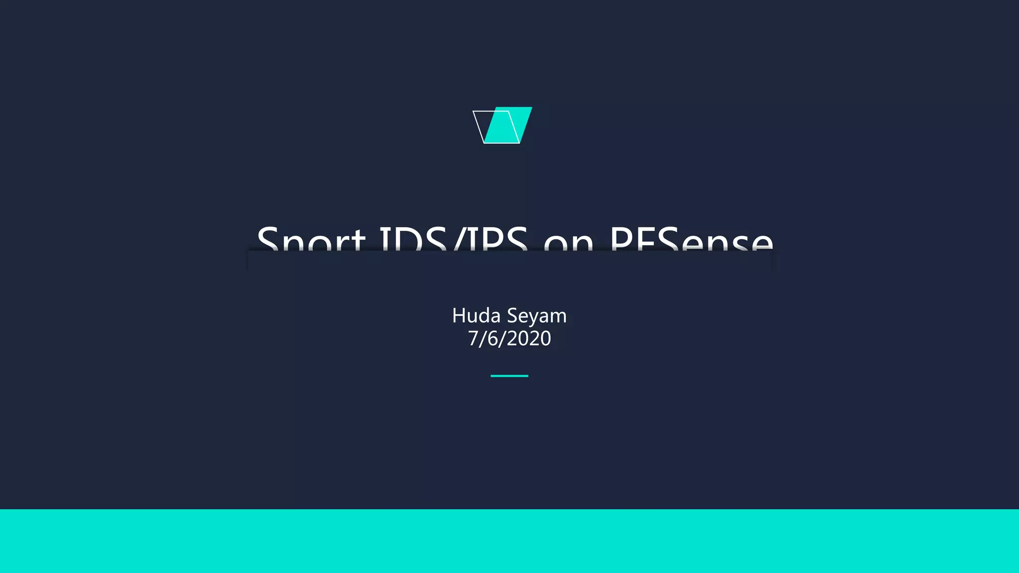 Snort IDS/IPS on PFSense
Huda Seyam
7/6/2020
 