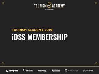 iDSS MEMBERSHIP
TOURISM ACADEMY 2019
 