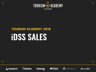 iDSS SALES
TOURISM ACADEMY 2019
 