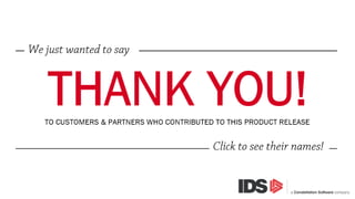 THANK YOU!TO CUSTOMERS & PARTNERS WHO CONTRIBUTED TO THIS PRODUCT RELEASE
 