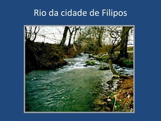 Rio da cidade de Filipos
 