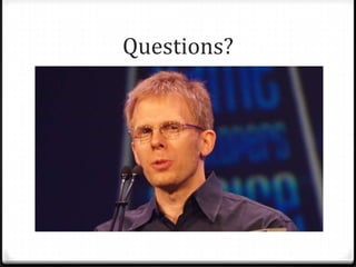 Questions?
 