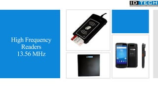 High Frequency
Readers
13.56 MHz
 