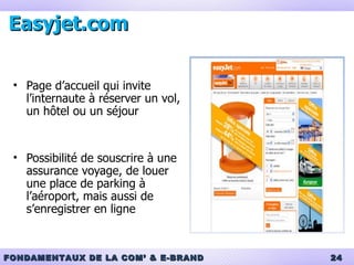 Easyjet.com Page d’accueil qui invite l’internaute à réserver un vol, un hôtel ou un séjour Possibilité de souscrire à une assurance voyage, de louer une place de parking à l’aéroport, mais aussi de s’enregistrer en ligne 
