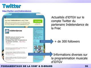 Twitter Actualités d’iDTGV sur le compte Twitter du partenaire Indetendance de la Fnac + de 300 followers Informations diverses sur la programmation musicale d’IDTGV http://twitter.com/indetendances 