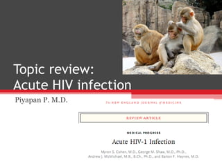 Topic review: Acute HIV infection Piyapan P. M.D. 