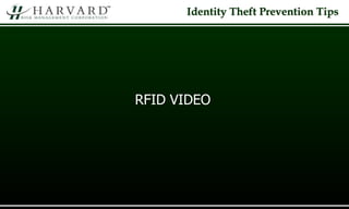 RFID VIDEO
Identity Theft Prevention Tips
 