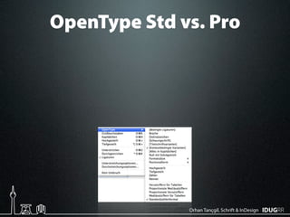 OpenType Std vs. Pro




              Orhan Tançgil, Schrift & InDesign
 