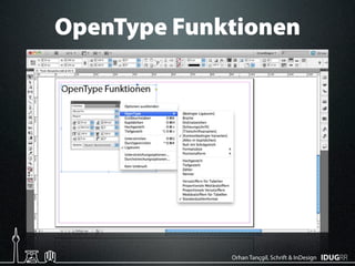 OpenType Funktionen




             Orhan Tançgil, Schrift & InDesign
 