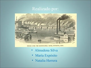 Realizado por: Almudena Silva María Expósito Natalia Herrera 