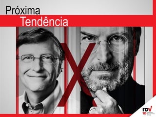 Tendência 
Próxima  