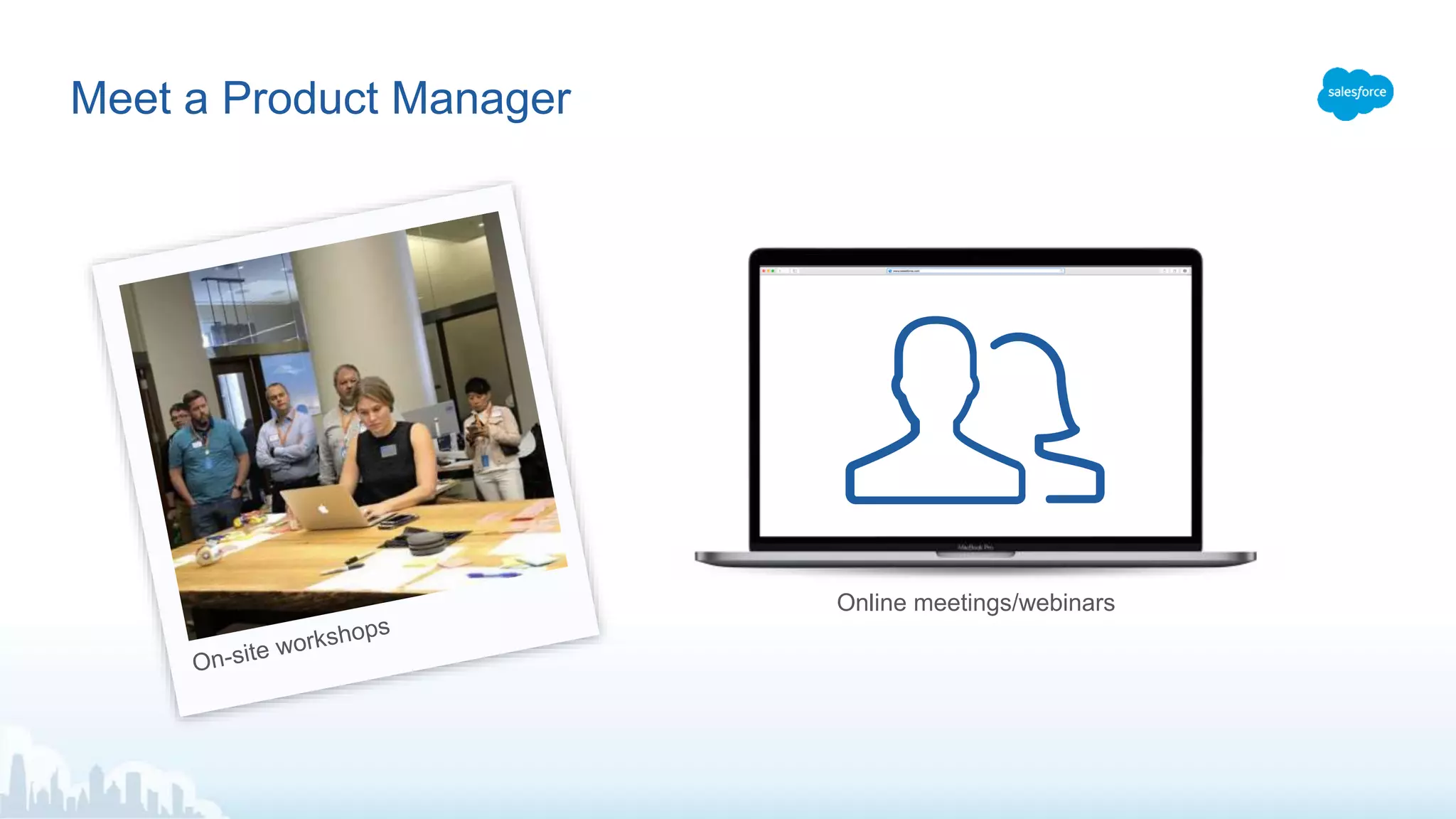 Meet a Product Manager
Online meetings/webinars
 