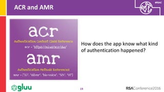 #RSAC
ACR and AMR
19
How does the app know what kind
of authentication happened?
 