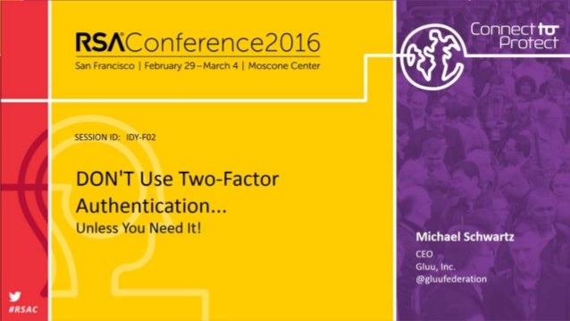rsa conference 2016 don t use two factor authentication unless yo rsa conference 2016 don t use two factor authentication unless yo