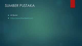 SUMBER PUSTAKA
 Al Quran
 http://www.ilmutajwid.com
 