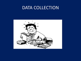 DATA COLLECTION
 