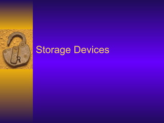 Storage Devices 