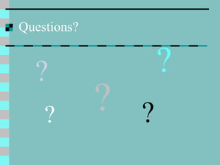 Questions? ? ? ? ? ? 