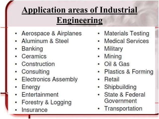 Application areas of Industrial
Engineering
7
 