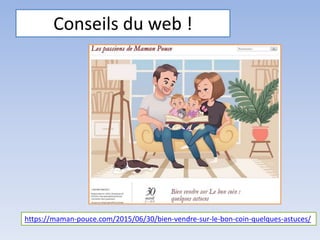 Conseils du web !
https://maman-pouce.com/2015/06/30/bien-vendre-sur-le-bon-coin-quelques-astuces/
 