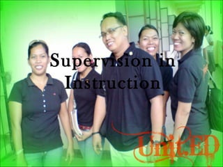 Supervision in
Instruction
 