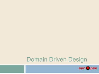 Domain Driven Design
 