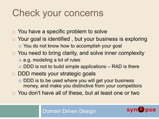 Check your concerns
 You have a specific problem to solve
 Your goal is identified , but your business is exploring
 Yo...
