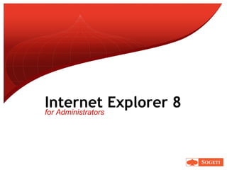 Internet Explorer 8 for Administrators 