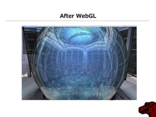 After WebGL
 