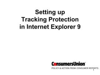 Setting up
 Tracking Protection
in Internet Explorer 9




                         1
 