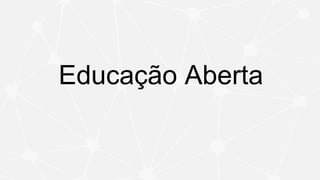Educação Aberta
 