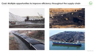 © OECD/IEA 2018
Coal: Multiple opportunities to improve efficiency throughout the supply chain
 