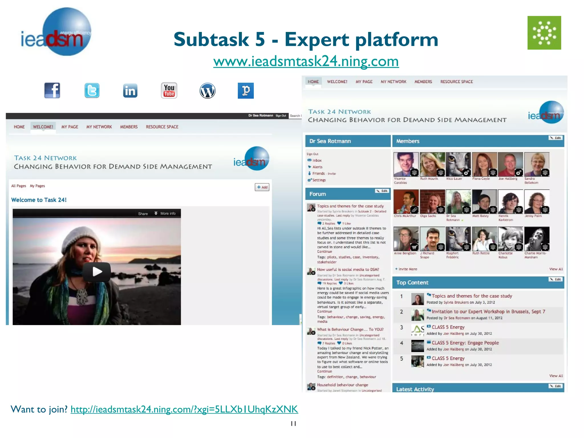 Subtask 5 - Expert platform
                                           www.ieadsmtask24.ning.com




Want to join? http://ieadsmtask24.ning.com/?xgi=5LLXb1UhqKzXNK
                                                            11
 