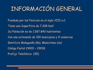 INFORMACIÓN GENERAL Fundada por los Fenicios en el siglo VIII a.C 