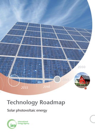 Technology Roadmap
Solar photovoltaic energy
2035 2040
2045
2050
 