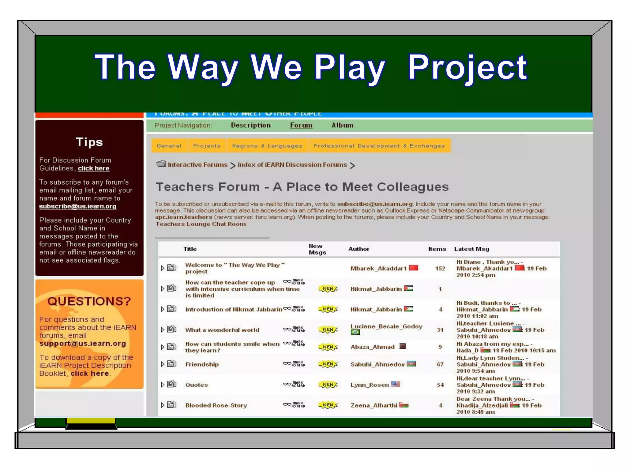 iEARN Project RequirementsAddress a real life question or problem thatis interesting & exciting to you AND your students.Have accessible & age appropriate resources to investigate the topic.