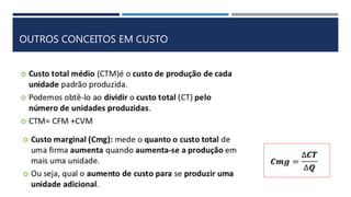 OUTROS CONCEITOS EM CUSTO
