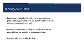 PRODUÇÃO E CUSTOS