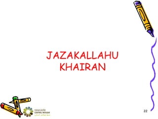 JAZAKALLAHU
KHAIRAN
22
 