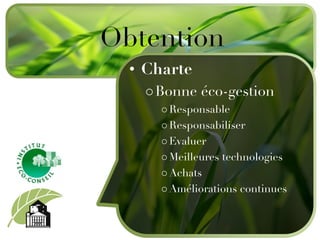 Charte Bonne éco-gestion Responsable Responsabiliser Evaluer Meilleures technologies Achats Améliorations continues Obtention 