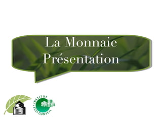 La  Monnaie Présentation 