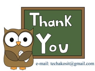 e-mail: techakosit@gmail.com
 