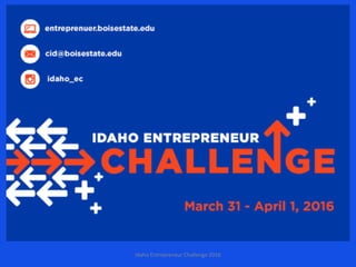 Idaho Entrepreneur Challenge 2016
 