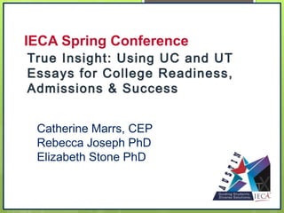 IECA Spring Conference
Catherine Marrs, CEP
Rebecca Joseph PhD
Elizabeth Stone PhD
 