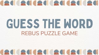REBUS PUZZLE GAME
 